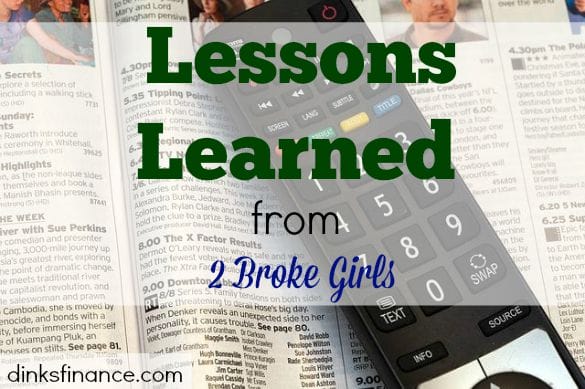 reality tv lessons, 2 broke girls, money advice