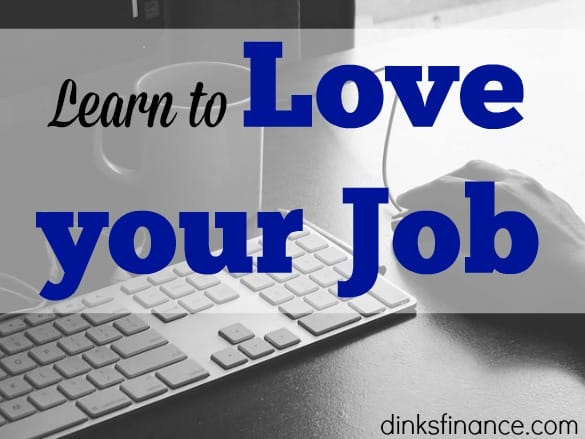 love your job, love your work, working