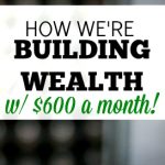 Are you ready to take your money to the next level? Here's how we're building wealth with $600 a month - including exactly what we invest in!