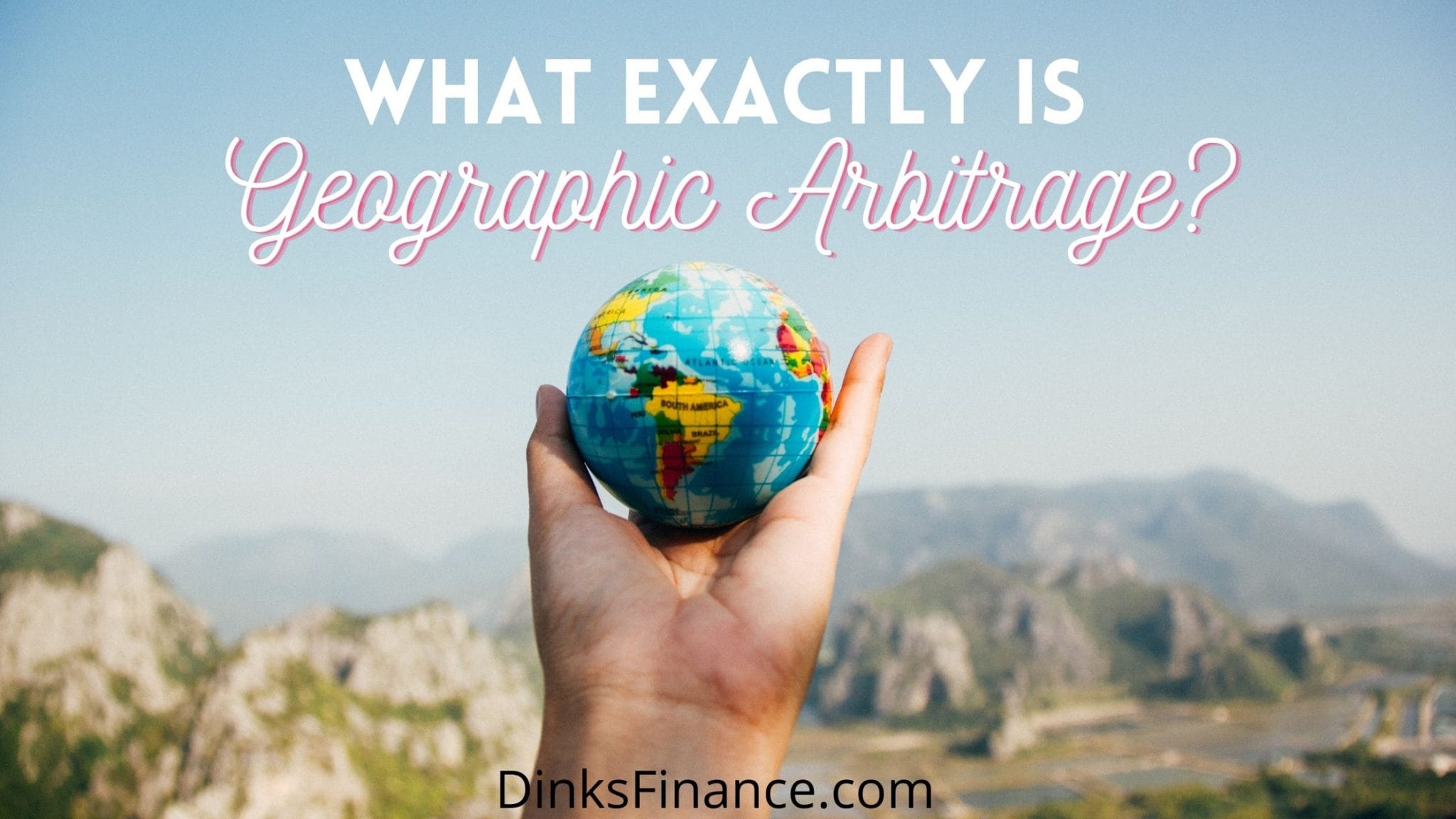 What Exactly Is Geographic Arbitrage? Dinks Finance