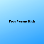 poor versus rich