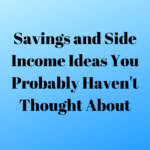 Saving and side income ideas you probably haven't thought about