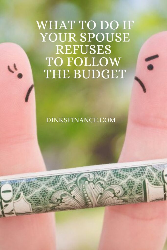 Spouse Refuses to Follow the Budget