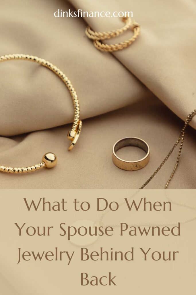 Spouse Pawned Jewelry Behind Your Back